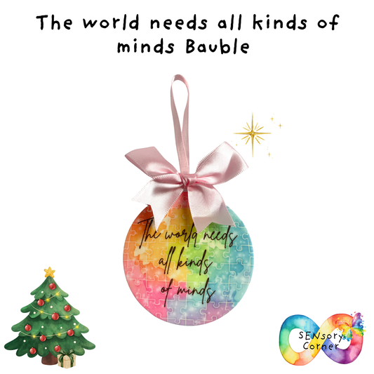 The World Needs All Kinds Of Minds Bauble